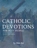 Catholic Devotions for Busy People — 7 Days, 7 Devotions